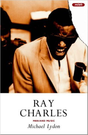 Ray Charles. Man and Music - Michael Lydon