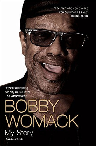 Bobby Womack: My Story. Review by John Smith