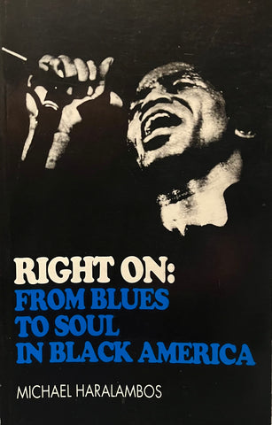 Right On: From Blues to Soul in Black America - Michael Haralambos.