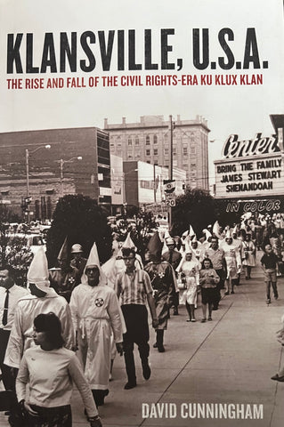 Klansville USA. The Rise and Fall of Civil Rights-Era Ku Klux Klan - David Cunningham (HARDBACK)..