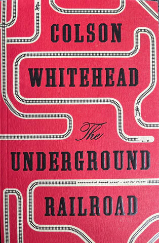 The Underground Railroad - Colson Whitehead (SIGNED HARDBACK).