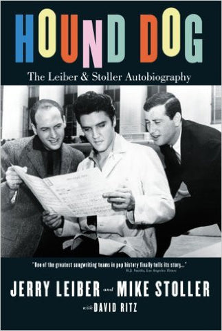 Hound Dog. The Leiber and Stoller Autobiography - Jerry Leiber and Mike Stoller with David Ritz