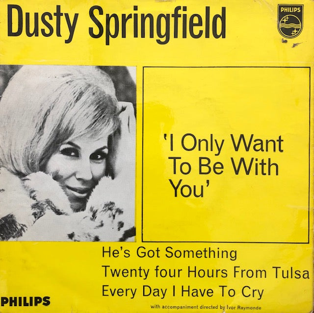 Dusty Springfield - I Only Want To Be With You - (UK) Philips EP.