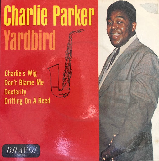 Charlie Parker - Yardbird - (UK) Bravo EP.