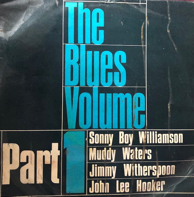 Sonny Boy Williamson , Muddy Waters,  Jimmy Witherspoon, John Lee Hooker - Blues Volume Pt. 1 - (UK) Pye R&B series.