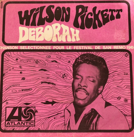 Wilson Pickett - Deborah - French Atlantic.