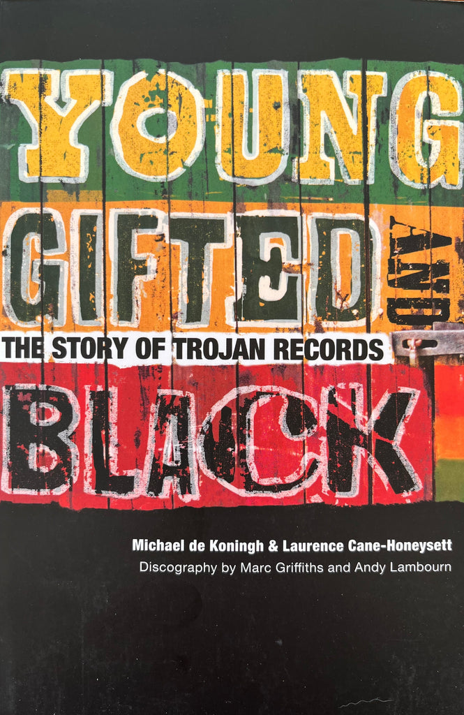 Young, Gifted and Black. The Story of Trojan Records - Michael de Koningh and Laurence Cane-Honeysett.