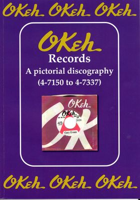 Okeh Records. A Pictorial Discography (4-7150 to 4-7337) - Gary Evans.